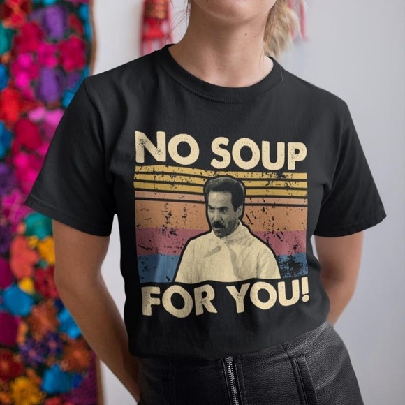 Other - No Soup For You Retro T Shirt